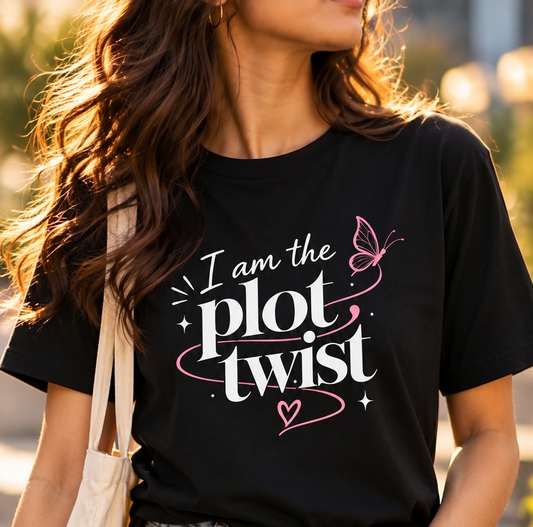 I Am The Plot Twist - Tshirt
